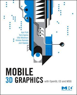 Book Mobile 3D Graphics: with OpenGL ES and M3G (The Morgan Kaufmann Series in Computer Graphics) free