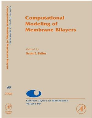 Book Computational Modeling of Membrane Bilayers (Volume 60) (Current Topics in Membranes, Volume 60) free