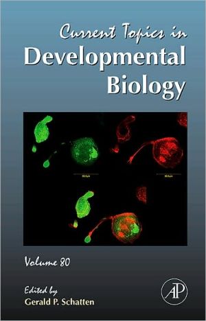 Book Current Topics in Developmental Biology, Volume 80 (Current Topics in Developmental Biology) free