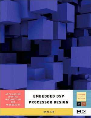 Book Embedded DSP Processor Design, : Application Specific Instruction Set Processors (Systems on Silicon) (Volume 2) free