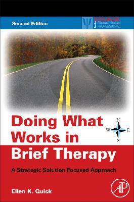 Book Doing What Works in Brief Therapy: A Strategic Solution Focused Approach (Practical Resources for the Mental Health Professional) free