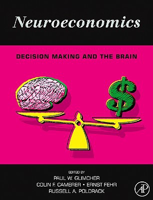Book Neuroeconomics: Decision Making and the Brain free