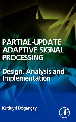 Book Partial-Update Adaptive Signal Processing: Design Analysis and Implementation free