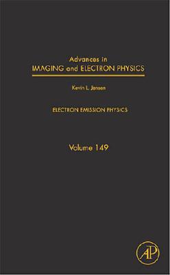 Book Advances in Imaging and Electron Physics, Volume 149: Electron Emission Physics free