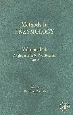 Book Methods in Enzymology, Vol.444 : Angiogenesis - In Vivo Systems, Part A [ISBN : 9780123743138] [Copyright Year : 2008] [Hardcover] free