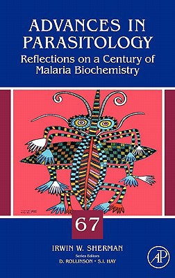 Book Reflections on a Century of Malaria Biochemistry (Volume 67) (Advances in Parasitology, Volume 67) free