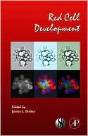 Book Red Cell Development (Volume 82) (Current Topics in Developmental Biology, Volume 82) free