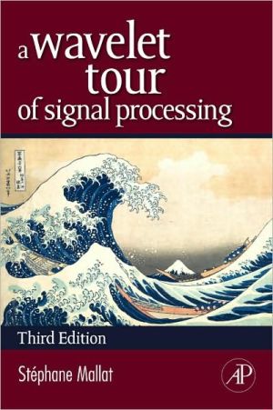 Book A Wavelet Tour of Signal Processing: The Sparse Way free