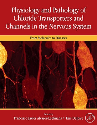 Book Physiology and Pathology of Chloride Transporters and Channels in the Nervous System: From Molecules to Diseases free