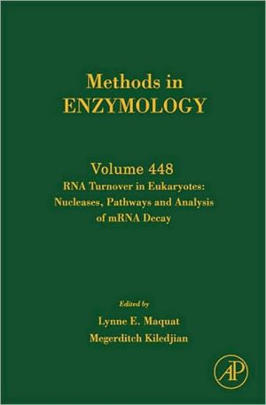 Book RNA Turnover in Eukaryotes: Nucleases, Pathways and Analysis of mRNA Decay (Volume 448) (Methods in Enzymology, Volume 448) free