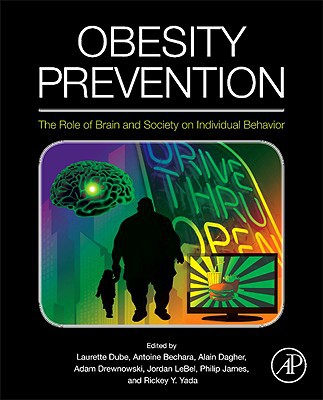 Book Obesity Prevention: The Role of Brain and Society on Individual Behavior free