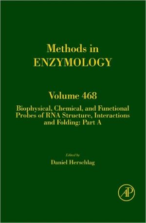 Book Biophysical, Chemical, and Functional Probes of RNA Structure, Interactions and Folding: Part A (Volume 468) (Methods in Enzymology, Volume 468) free