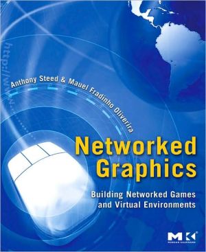 Book Networked Graphics: Building Networked Games and Virtual Environments free