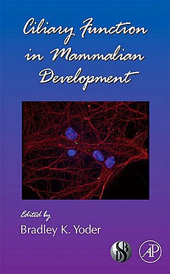Book Ciliary Function in Mammalian Development (Volume 85) (Current Topics in Developmental Biology, Volume 85) free