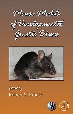 Book Mouse Models of Developmental Genetic Disease (Volume 84) (Current Topics in Developmental Biology, Volume 84) free
