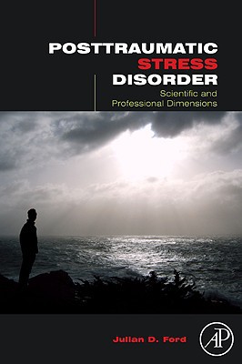 Book Posttraumatic Stress Disorder: Scientific and Professional Dimensions free