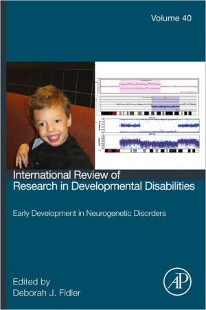 Book Early Development in Neurogenetic Disorders (Volume 40) (International Review of Research in Developmental Disabilities, Volume 40) free