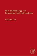 Book The Psychology of Learning and Motivation: Advances in Research and Theory (Volume 51) (Psychology of Learning and Motivation, Volume 51) free