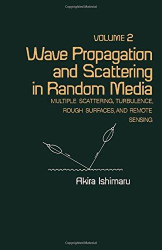 Book Wave Propagation and Scattering in Random Media. Vol 2: Multiple Scattering, Turbulence, Rough Surfaces, and Remote-Sensing free