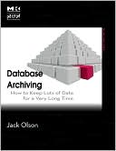 Book Database Archiving: How to Keep Lots of Data for a Very Long Time (The MK/OMG Press) free