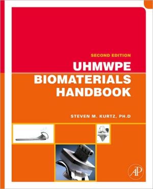 Book UHMWPE Biomaterials Handbook: Ultra High Molecular Weight Polyethylene in Total Joint Replacement and Medical Devices (Plastics Design Library) free
