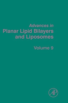Book Advances in Planar Lipid Bilayers and Liposomes (Volume 9) free