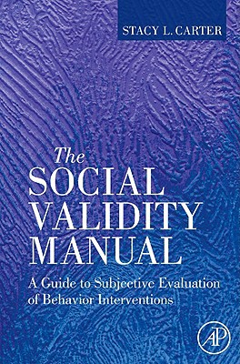Book The Social Validity Manual: A Guide to Subjective Evaluation of Behavior Interventions free