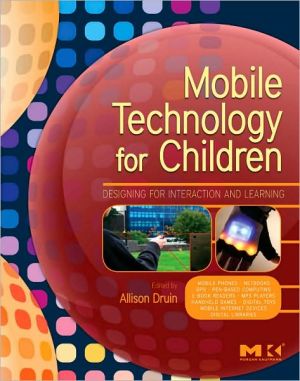Book Mobile Technology for Children: Designing for Interaction and Learning (Morgan Kaufmann Series in Interactive Technologies) free