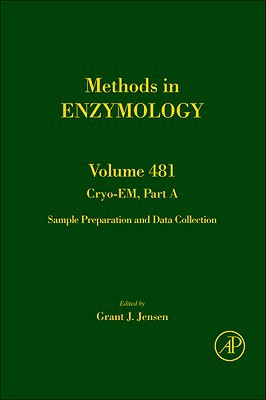 Book Cryo-EM Part A: Sample Preparation and Data Collection (Volume 481) (Methods in Enzymology, Volume 481) free