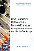 Book Next Generation Datacenters in Financial Services: Driving Extreme Efficiency and Effective Cost Savings (Complete Technology Guides for Financial Services) free