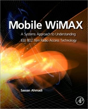 Book Mobile WiMAX: A Systems Approach to Understanding IEEE 802.16m Radio Access Technology free