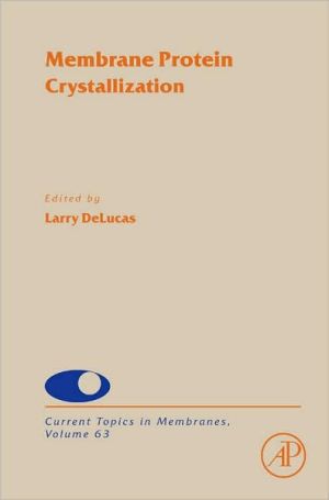 Book Membrane Protein Crystallization (Volume 63) (Current Topics in Membranes, Volume 63) free