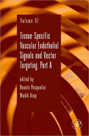 Book Tissue-Specific Vascular Endothelial Signals and Vector Targeting, Part A (Volume 67) (Advances in Genetics, Volume 67) free