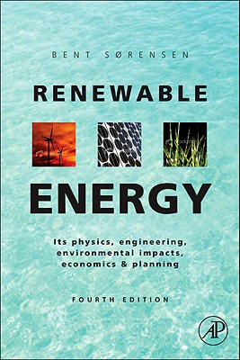 Book Renewable Energy: Physics, Engineering, Environmental Impacts, Economics and Planning free