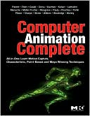 Book Computer Animation Complete: All-in-One: Learn Motion Capture, Characteristic, Point-Based, and Maya Winning Techniques free