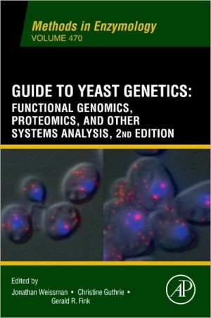 Book Guide to Yeast Genetics: Functional Genomics, Proteomics and Other Systems Analysis (Volume 470) (Methods in Enzymology, Volume 470) free