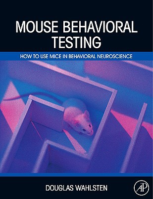 Book Mouse Behavioral Testing: How to Use Mice in Behavioral Neuroscience free