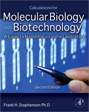 Book Calculations for Molecular Biology and Biotechnology: A Guide to Mathematics in the Laboratory free