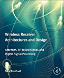 Book Wireless Receiver Architectures and Design: Antennas, RF, Synthesizers, Mixed Signal, and Digital Signal Processing free