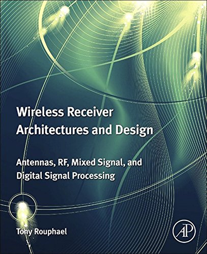 Book Wireless Receiver Architectures and Design: Antennas, RF, Synthesizers, Mixed Signal, and Digital Signal Processing free
