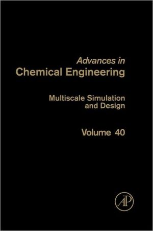 Book Multiscale Simulation and Design (Volume 40) (Advances in Chemical Engineering, Volume 40) free