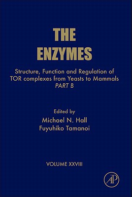 Book Structure, Function and Regulation of TOR complexes from Yeasts to Mammals: Part B (Volume 28) (The Enzymes, Volume 28) free