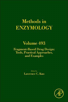 Book Fragment Based Drug Design: Tools, Practical Approaches, and Examples (Volume 493) (Methods in Enzymology, Volume 493) free