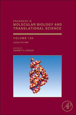 Book Catalytic RNA (Volume 120) (Progress in Molecular Biology and Translational Science, Volume 120) free