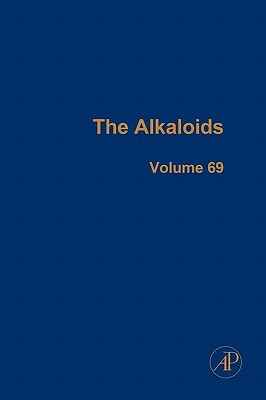Book The Alkaloids: Chemistry and Biology (Volume 69) (The Alkaloids, Volume 69) free