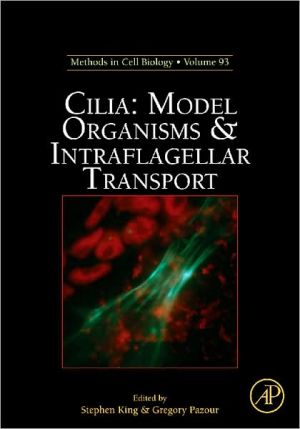 Book Cilia: Model Organisms and Intraflagellar Transport (Volume 93) (Methods in Cell Biology, Volume 93) free