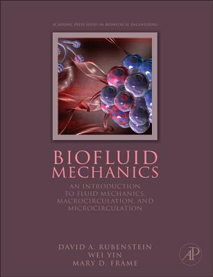 Book Biofluid Mechanics: An Introduction to Fluid Mechanics, Macrocirculation, and Microcirculation (Biomedical Engineering) free