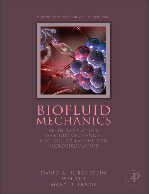 Book Biofluid Mechanics: An Introduction to Fluid Mechanics, Macrocirculation, and Microcirculation (Biomedical Engineering) free