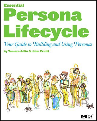 Book The Essential Persona Lifecycle: Your Guide to Building and Using Personas free