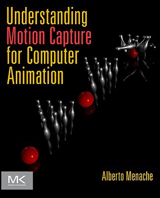 Book Understanding Motion Capture for Computer Animation (Morgan Kaufmann Series in Computer Graphics) free
